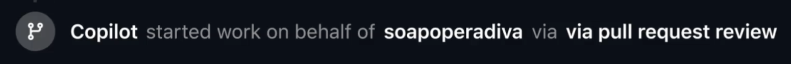 screenshot showing Copilot started work on behalf of soapoperadiva